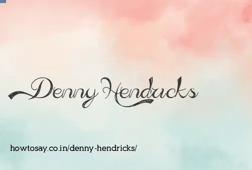 Denny Hendricks
