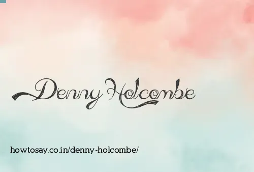 Denny Holcombe