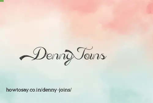 Denny Joins