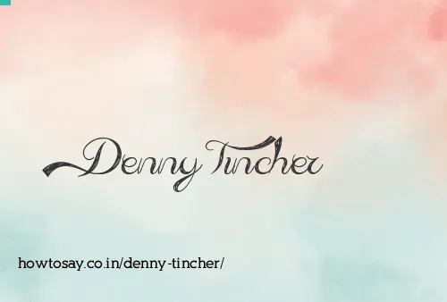 Denny Tincher