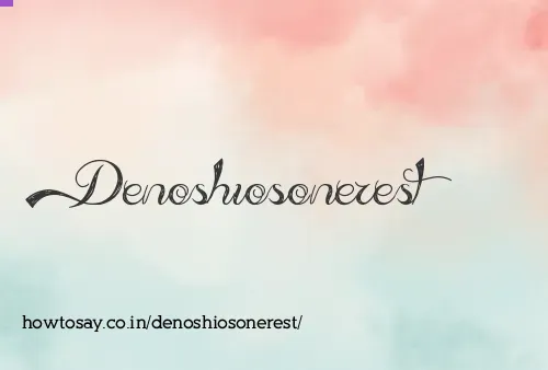 Denoshiosonerest