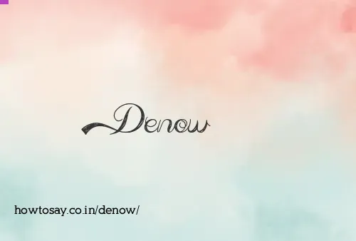 Denow