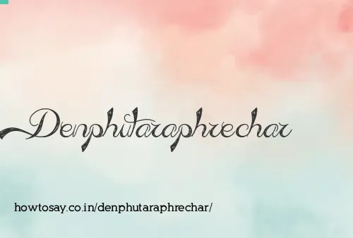 Denphutaraphrechar