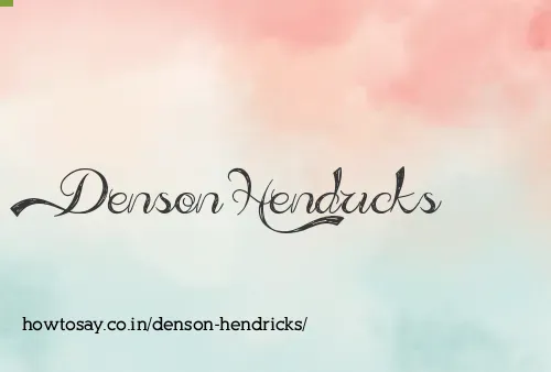 Denson Hendricks