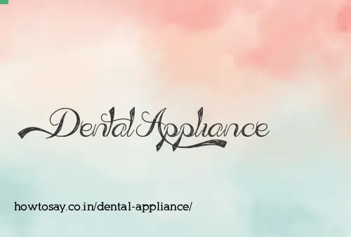 Dental Appliance