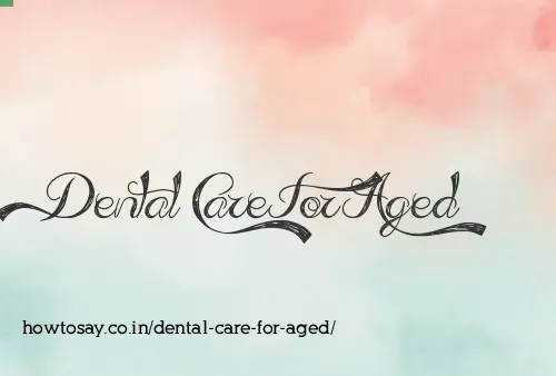 Dental Care For Aged
