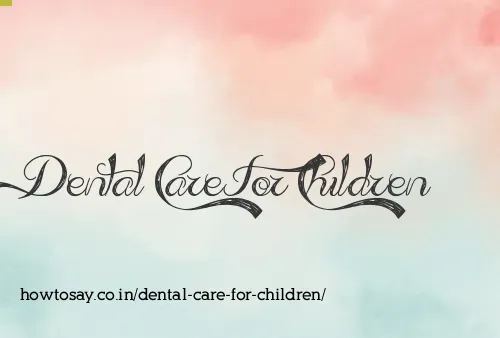 Dental Care For Children