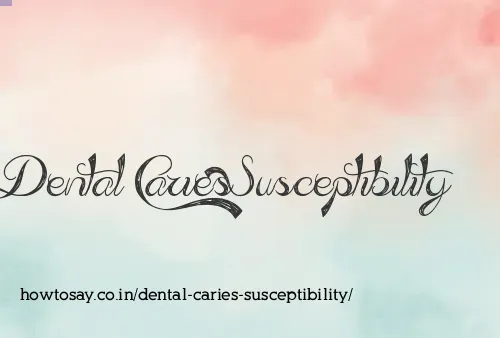 Dental Caries Susceptibility