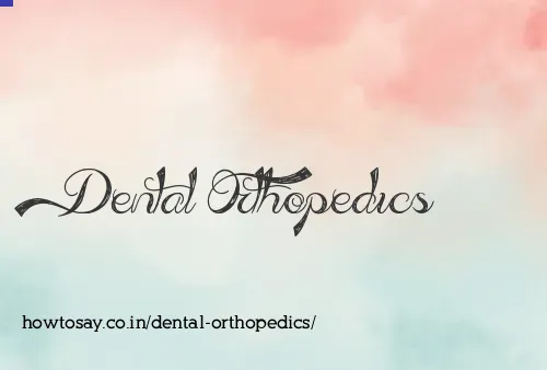 Dental Orthopedics