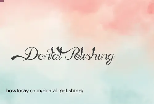 Dental Polishing