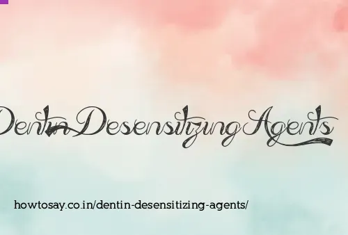 Dentin Desensitizing Agents