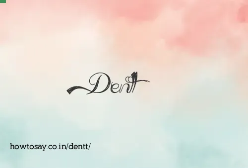 Dentt
