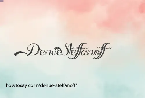 Denue Steffanoff