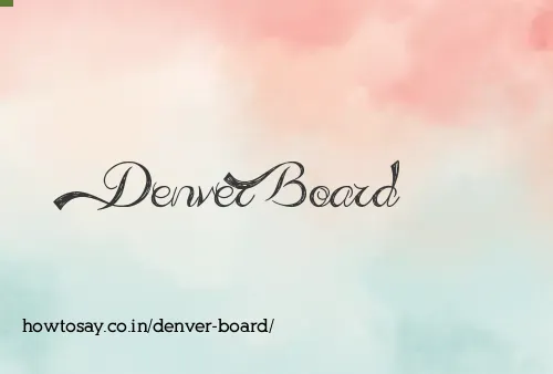 Denver Board