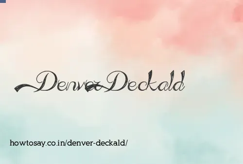 Denver Deckald