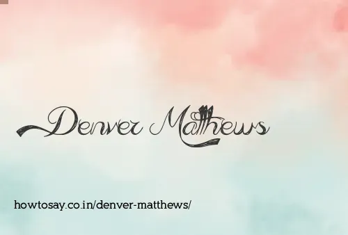 Denver Matthews
