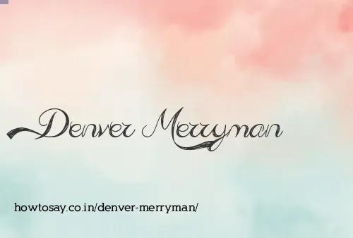 Denver Merryman