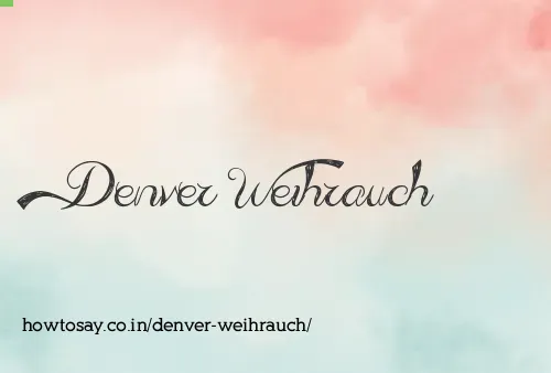 Denver Weihrauch