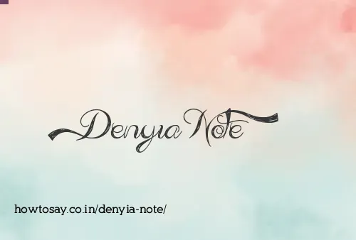 Denyia Note