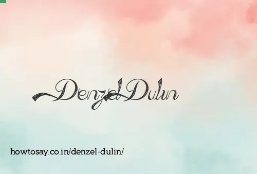 Denzel Dulin
