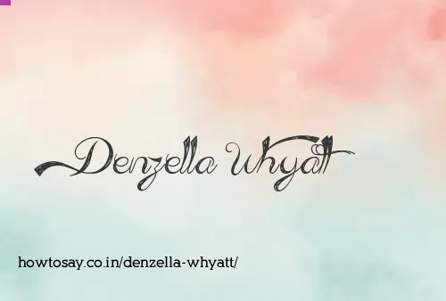 Denzella Whyatt
