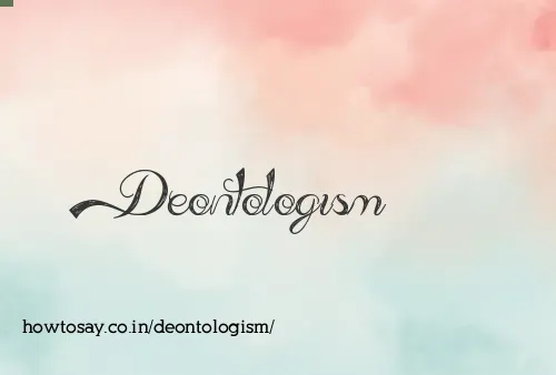 Deontologism