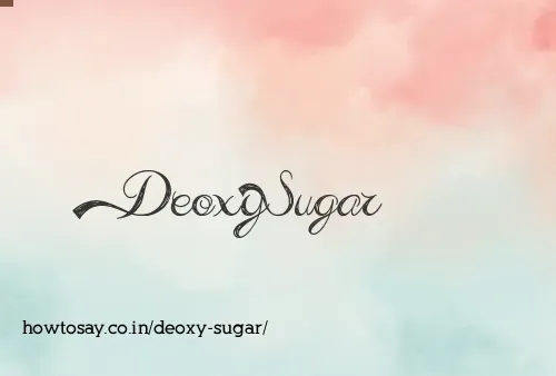 Deoxy Sugar