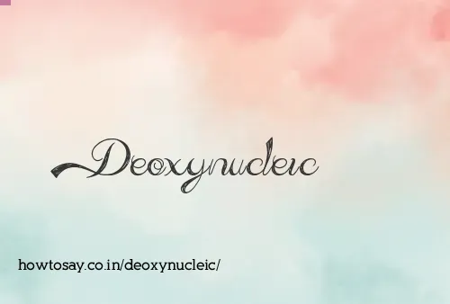 Deoxynucleic