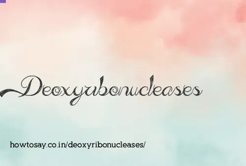 Deoxyribonucleases