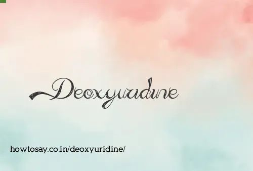 Deoxyuridine