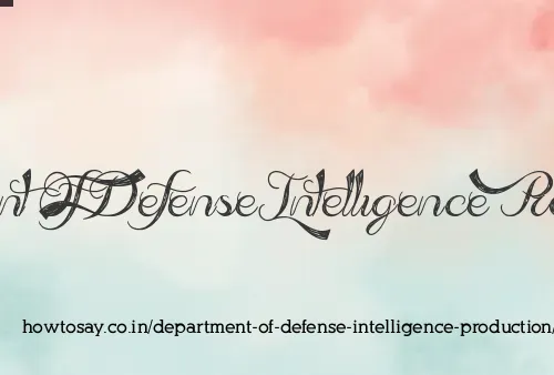 Department Of Defense Intelligence Production