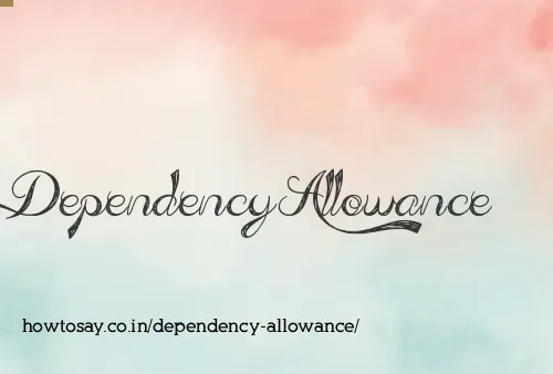 Dependency Allowance