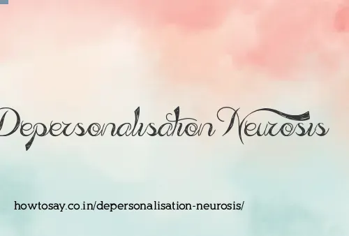 Depersonalisation Neurosis