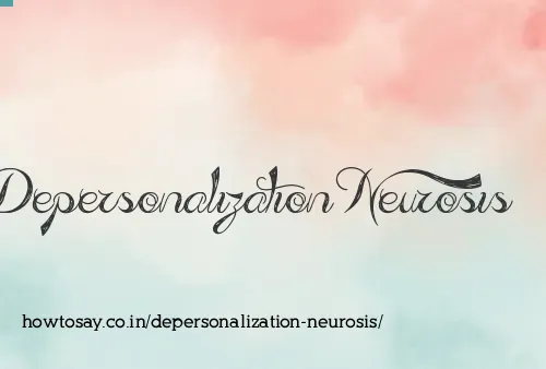 Depersonalization Neurosis