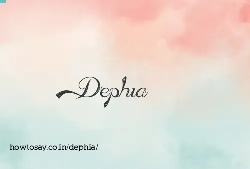 Dephia