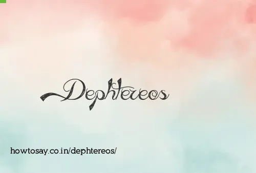 Dephtereos