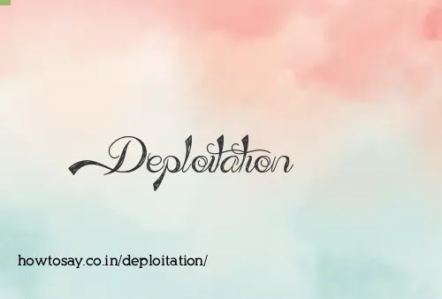 Deploitation