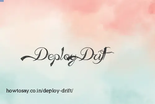 Deploy Drift