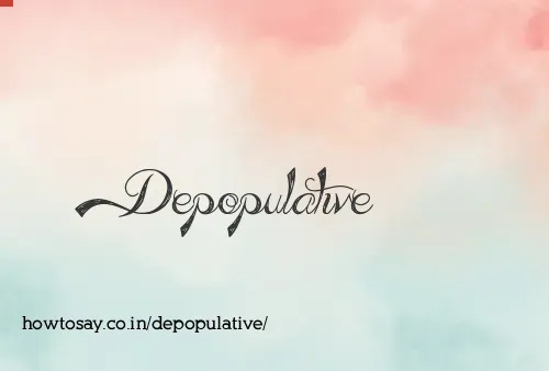 Depopulative
