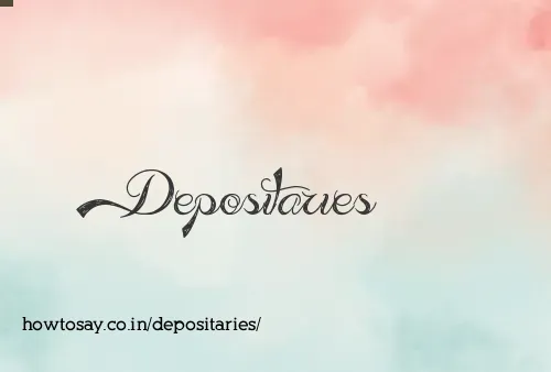 Depositaries