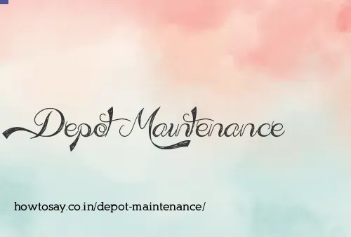 Depot Maintenance