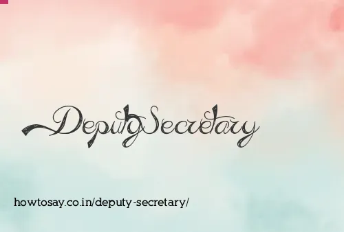 Deputy Secretary