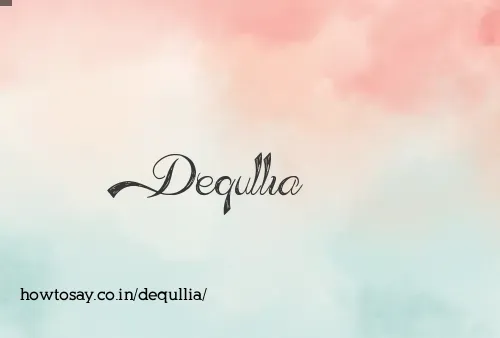 Dequllia