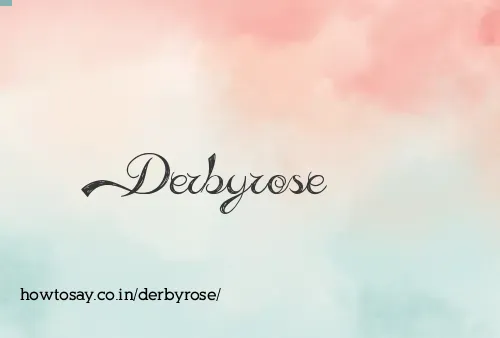 Derbyrose