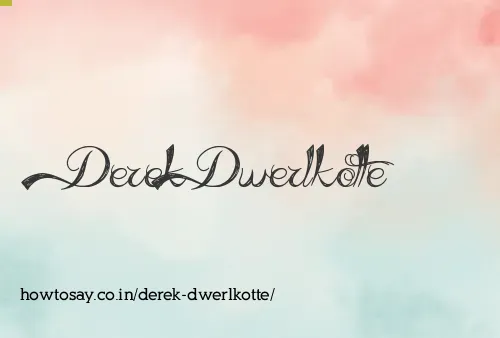 Derek Dwerlkotte