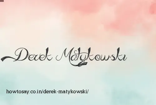Derek Matykowski