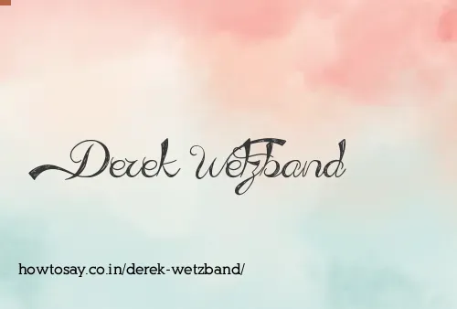 Derek Wetzband