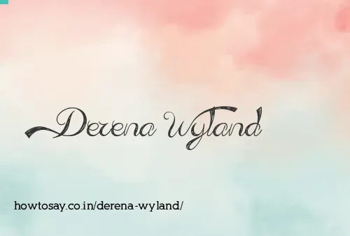 Derena Wyland