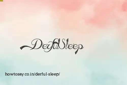 Derful Sleep
