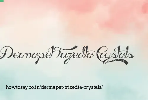 Dermapet Trizedta Crystals
